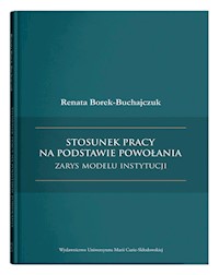 Stosunek pracy na podstawie powołania - zarys modelu instytucji - Borek-Buchajczuk Renata - książka