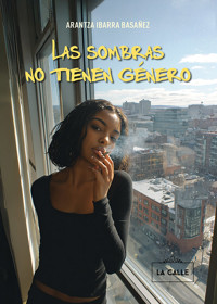 Las sombras no tienen género - Arantza Ibarra Basáñez - ebook
