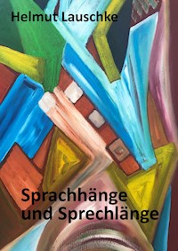 Sprachhänge und Sprechlänge - Helmut Lauschke - ebook