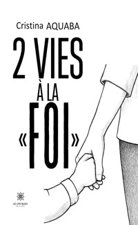 2 vies à la « foi » - Cristina Aquaba - ebook