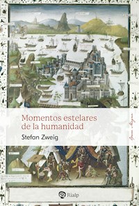 Momentos estelares de la humanidad - Stefan Zweig - ebook