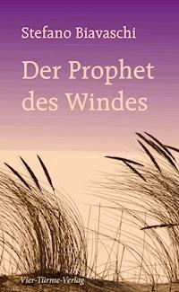 Der Prophet des Windes - Stefano Biavaschi - ebook