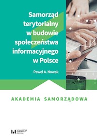 Samorząd terytorialny w budowie społeczeństwa informacyjnego w Polsce - Nowak Paweł A. - książka