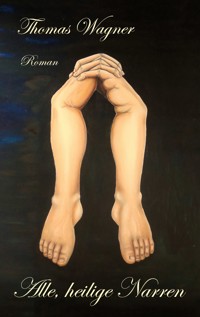 Alle, heilige Narren - Thomas Wagner - ebook