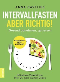 Intervallfasten – aber richtig! - Anna Cavelius - ebook