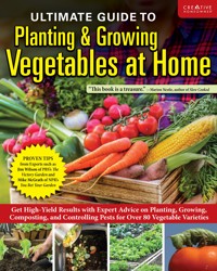 Ultimate Guide to Planting & Growing Vegetables at Home - Editors of Creative Homeowner - ebook