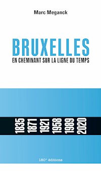 Bruxelles. En cheminant sur la ligne du temps - Marc Meganck - ebook