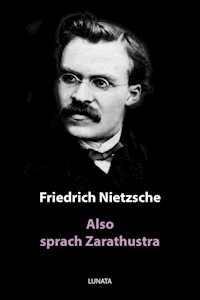 Also sprach Zarathustra - Friedrich Wilhelm Nietzsche - ebook