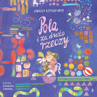 Pola i za dużo rzeczy - Gabriela Rzepecka-Weiss - audiobook + książka