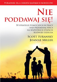 Nie poddawaj się! - Turansky Scott, Miller Joanne - książka