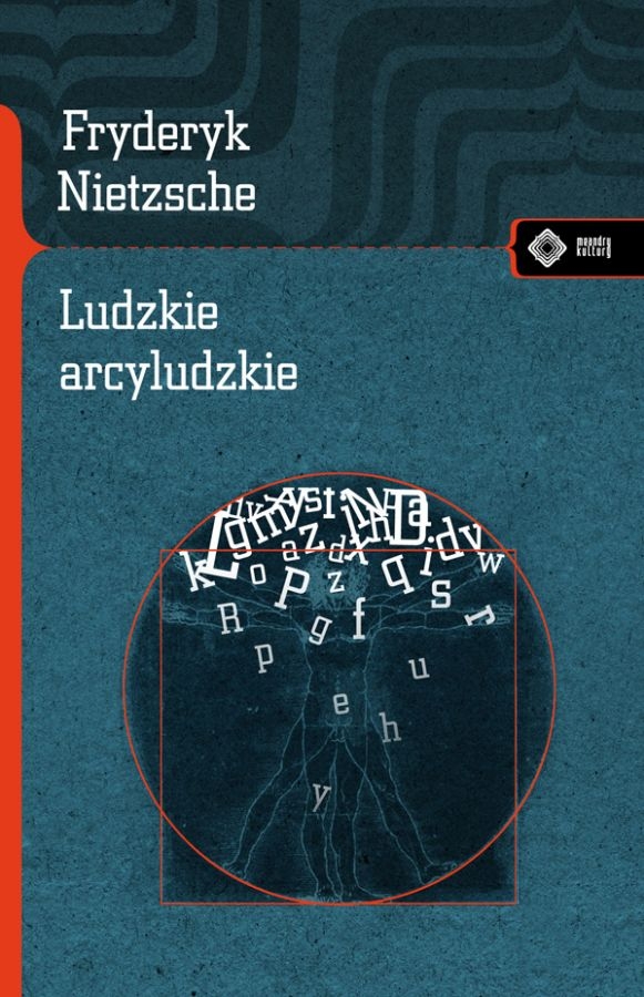 Ludzkie arcyludzkie - Friedrich Wilhelm Nietzsche - książka