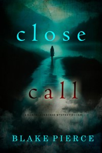Close Call (A Kari Blackhorse Suspense Thriller—Book Two) - Blake Pierce - ebook