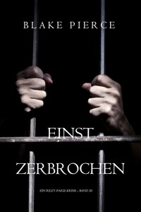 Einst zerbrochen (Ein Riley-Paige-Krimi – Band 20) - Blake Pierce - ebook