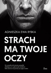 Strach ma twoje oczy - Rybka Agnieszka Ewa - książka