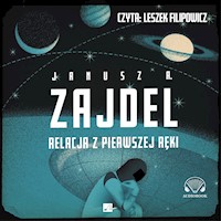 Relacja z pierwszej ręki - Janusz A. Zajdel - audiobook