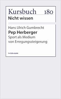 Pep Herberger - Hans Ulrich Gumbrecht - ebook