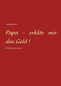 Papa - erklär mir das Geld! - Günter Woltmann-Zeitler - ebook