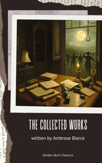 The collected works of Ambrose Bierce - Ambrose Bierce - ebook