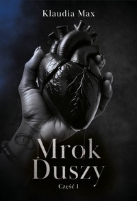 Mrok duszy Część 1 - Max Klaudia - ebook + książka