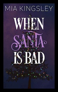 When Santa Is Bad - Mia Kingsley - ebook