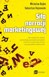 Siła narracji marketingowej - Mirosław Bujko, Sebastian Hejnowski - ebook