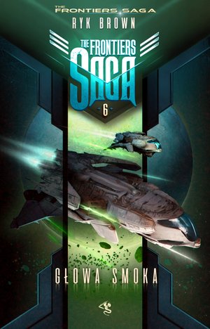 Głowa Smoka. The Frontiers Saga. Tom 6 - Ryk Brown - książka