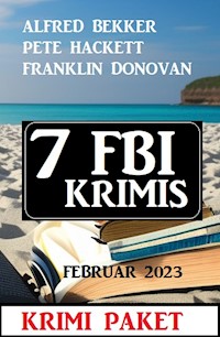 7 FBI Krimis Februar 2023: Krimi Paket - Alfred Bekker - ebook