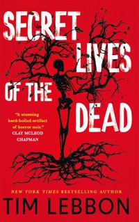 Secret Lives of the Dead - Lebbon Tim - ebook