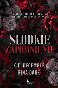 Słodkie zapomnienie - Dark Rina, K.E. December - ebook + audiobook