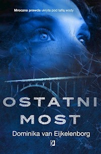 Ostatni most - van Eijkelenborg Dominika - książka
