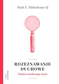 Rozeznawanie duchowe - Thibodeaux Mark E. SJ - książka