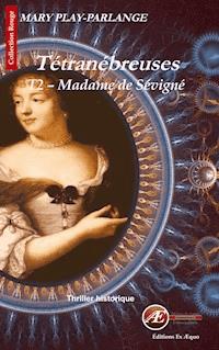 Madame de Sévigné - Mary Play-Parlange - ebook