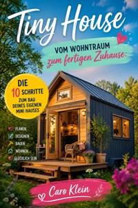 Tiny House - Vom Wohntraum zum fertigen Zuhause - Caro Klein - ebook