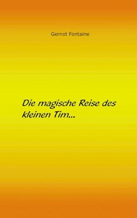 Die magische Reise des kleinen Tim - Gernot Fontaine - ebook
