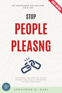 Stop People-Pleasing: - Jonathan K. Hari - ebook