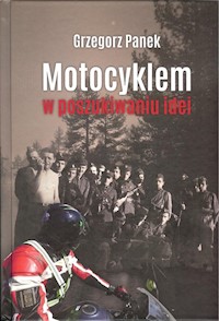 Motocyklem w poszukiwaniu idei - Panek Grzegorz - książka