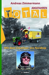 Total abgefahren - Mit dem Einachser ans Nordkap - Andreas Zimmermann - ebook
