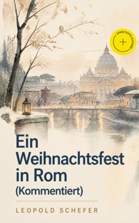Ein Weihnachtsfest in Rom (Kommentiert) - Leopold Schefer - ebook