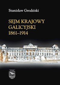 Sejm Krajowy galicyjski 1861-1914 - Stanisław Grodziski - książka