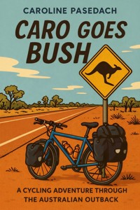 Caro goes bush - Caroline Pasedach - ebook