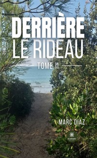 Derrière le rideau - Tome 2 - Marc Diaz - ebook
