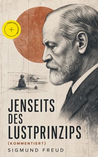 Jenseits des Lustprinzips (Kommentiert) - Sigmund Freud - ebook