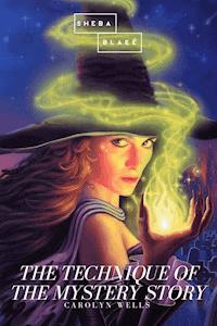 The Technique of the Mystery Story - Carolyn Wells - ebook