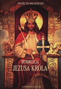 Intronizacja Jezusa Króla - Majewski Marcin - książka