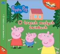 Peppa Pig Pewnego razu Tom 4 O trzech małych świnkach -  - książka