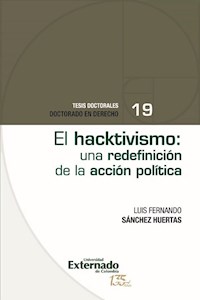 El hacktivismo una redefinición de la acción política - Luis Fernando Sánchez Huertas - ebook