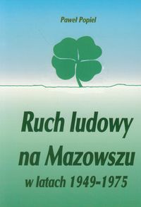 Ruch ludowy na Mazowszu w latach 1949-1975 - Popiel Paweł - książka