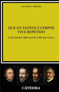 Que en tantos cuerpos vive repetido - Antonio Carreño - ebook