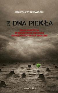 Z dna piekła. Moje przeżycia w niemieckich obozach koncentracyjnych 1943-1945 - Bolesław Dziewięcki - ebook + audiobook