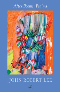 After Poems, Psalms - John Robert Lee - ebook